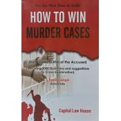Capital Law House's How to Win Murder Cases by S. Panduranga 
